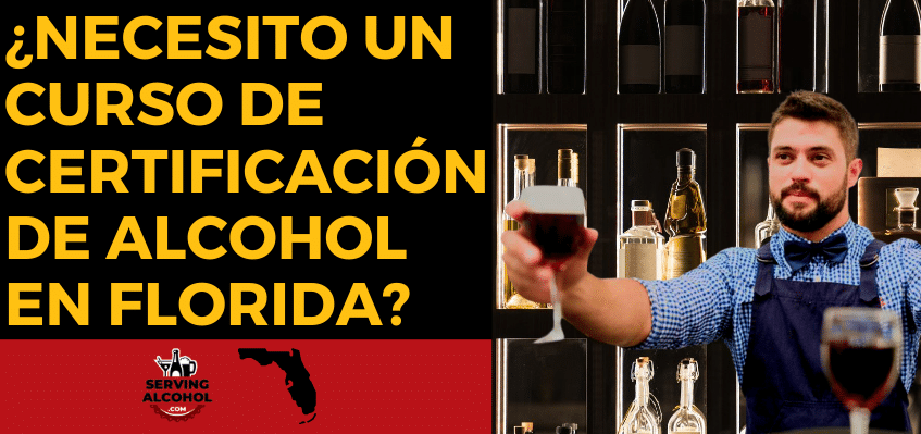 ¿Necesito un curso de Certificación de Alcohol en Florida