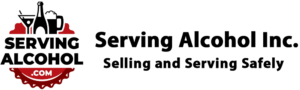 Serving Alcohol training for bartenders, servers, managers, and clerks
